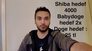 Shiba hedef 4000 Doge 25 tl babydoge 2x [upl. by Ivanna]