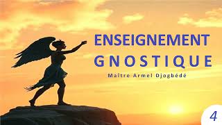 Enseignement gnostique 4 [upl. by Einaffets]