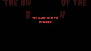 quotThe Haunting of the Bungalowquotmovie taital [upl. by Merriott16]