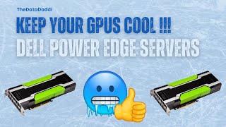 Throttle No More My Strategy for GPU Cooling in Dell PowerEdge [upl. by Wallach237]