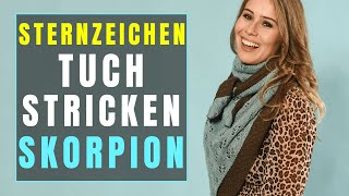 Sternzeichen Tuch stricken  Das Skorpion Tuch [upl. by Fabiano]