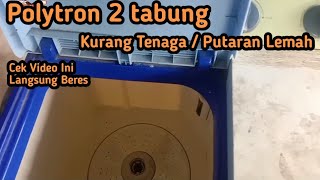 Memperbaiki Mesin Cuci Polytron 2 tabung Putaran Lemah [upl. by Itsim555]