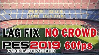 PES 2019 Lag fix  low pc  crowd remover  more fps [upl. by Rafa]