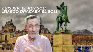 Luis XIV el Rey Sol ¡su ego opacaba el sol  Historia Contada  Néstor Armando Alzate [upl. by Molly426]