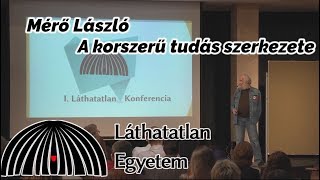 Mérő László A korszerű tudás szerkezete  I Láthatatlan Konferencia 2016 [upl. by Lleznol]