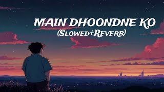 Main Dhoondne Ko Zamaane Mein  Heartless  Slowed  Reverb  Arjit Singh [upl. by Amir]