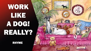 Does Your Dog Work Like a Dog Why yes Yes he does  a rhyme [upl. by Allin]