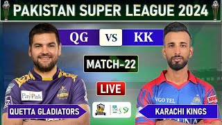 KARACHI KINGS vs QUETTA GLADIATORS PSL 2024 MATCH 22 LIVE  KK vs QG MATCH LIVE SCORES [upl. by Lladnik990]