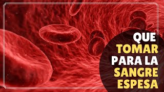 😱 Que es BUENO para la SANGRE ESPESA ✅ tratamiento natural EFECTIVO [upl. by Mohamed]