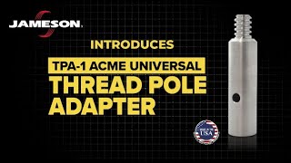 Jameson TPA1 Acme Universal Thread Pole Adapter Video [upl. by Tadeo]