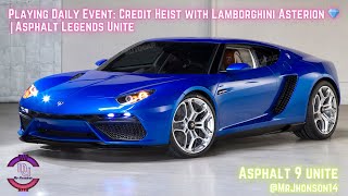 Playing Daily Event Credit Heist with Lamborghini Asterion 💎 Asphalt Legends Unite [upl. by Mayor195]