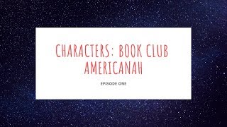 Americanah  Episode 1  Characters [upl. by Ingemar]