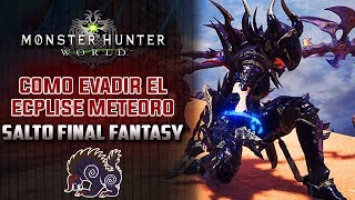 ｢Monster Hunter World｣ Cómo evadir el Eclipse Meteoro de Bégimo en MHWorld  Salto de Final Fantasy [upl. by Cornwall]