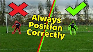 How To Position Correctly As A Goalkeeper  Goalkeeper Tips and Tutorials  Positioning Tutorial [upl. by Cyprus152]