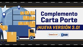 Nuevo Complemento Carta Porte versión 30 [upl. by Nahtannoj]