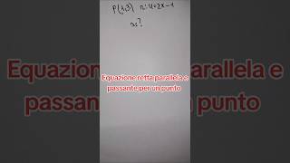 Equazione retta parallela e passante per un punto matematica tutorialscuola [upl. by Strawn]