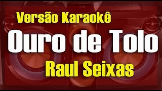 Raul Seixas  Ouro de Tolo  Karaokê [upl. by Gina8]