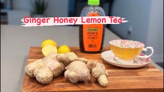 How To Make Ginger Honey Lemon Tea at Home [upl. by Sansbury225]