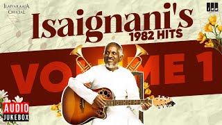 Isaignanis 1982 Hits  Volume 1  Maestro Ilaiyaraaja  Evergreen Song in Tamil  80s Songs [upl. by Seko]