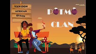 VANDON POTMO CLAN  AFRICAN QUEEN OFFICIAL AUDIO [upl. by Gracia]