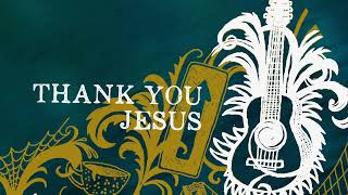 Sidewalk Prophets  Thank You Jesus Official Lyric Video [upl. by Eurydice]