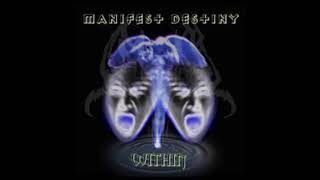 Manifest Destiny  Within FULL ALBUM [upl. by Nerot292]