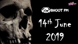 Bhoot FM  Episode  14 June 2019 [upl. by Noerb]