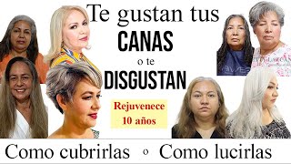 TE GUSTAN tus CANAS o las ODIAS Como TAPARLAS si las ODIAS como LUCIRLAS si te GUSTAN bettylazcano [upl. by Aretina]