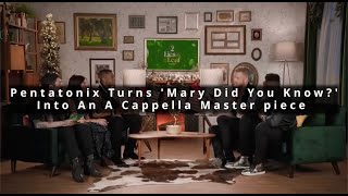 Pentatonix Turns ‘Mary Did You Know’ Into An A Cappella Masterpiece [upl. by Wilber]