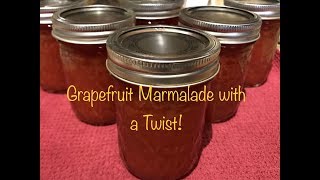 Grapefruit Marmalade With A Twist [upl. by Cogn]