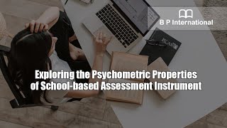 Exploring the Psychometric Properties of Schoolbased Assessment Instrument [upl. by Ylrehs117]