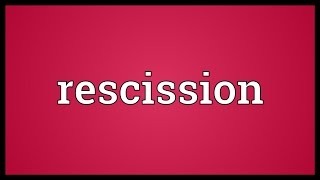 Rescission Meaning [upl. by Etteniuqna]