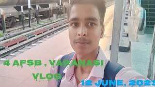 4 AFSB VARANASI VLOG  12 June 2023 [upl. by Lil]