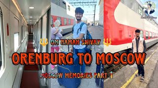 Orenburg to Moscow  Day 1 Moscow memories Part 1  Russian railway [upl. by Ylenats45]