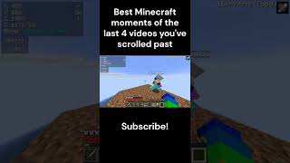 Best Minecraft Moments of the Last 4 Videos Youve Scrolled Past minecraft minecraftfunny [upl. by Oilasor898]