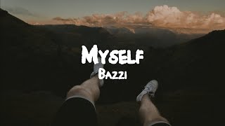 Bazzi  Myself  Lyrics [upl. by Akedijn]