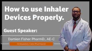 How to use Inhaler Devices Properly Guest Speaker Dr Damien Fisher PharmD AEC [upl. by Callery]