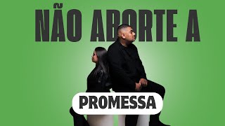 NÃO ABORTE A PROMESSA  Café com Propósito [upl. by Jennifer]