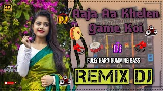 Aaja Aa Khelen Game Koi New Old New Song Dj Remix Viral Mix  Fully Humming Bass  Dj Nurman Remix [upl. by Pinette362]