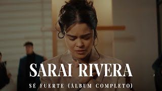 🔴SARAI RIVERA  SE FUERTE ÁLBUM COMPLETO LO MEJOR DE SARAI RIVERA 🔴Suelto [upl. by Anabel]