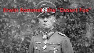 Erwin Rommel  the quotDesert Foxquot [upl. by Ettezoj118]