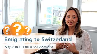 Emigrating to Switzerland – Why should I choose CONCORDIA [upl. by Laon]