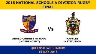 20180515 National Schools A Div Rugby Final  ACSI vs Raffles [upl. by Ellednahc599]