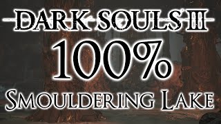 Dark Souls 3 100 Walkthrough 8 Smouldering Lake All Items amp Secrets [upl. by Katya]