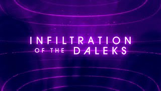 Infiltration of the Daleks  Full Version [upl. by Iliak]