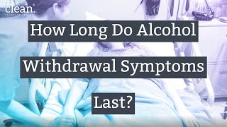 How Long do Alcohol Withdrawal Symptoms Last [upl. by Elinor]