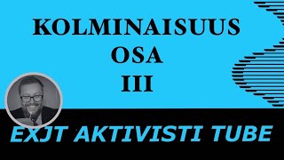 KOLMINAISUUS OSA 3 [upl. by Ahsienad]