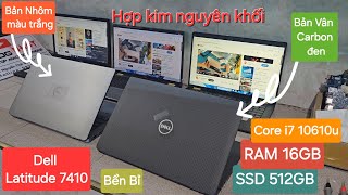 Dell Latitude 7410  Core i7 10610u RAM 16GB SSD 512GB 14quot full hd ips bản Carbon và nhôm trắng [upl. by Davey607]