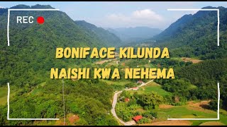 BONFACE KILUNDA  NAISHI KWA NEHEMA [upl. by Sirref571]