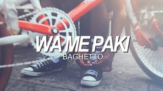 Wa Me Paki  BAGHETTO [upl. by Cordeelia]